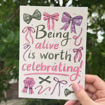 being alive is worth celebrating riso print